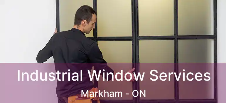  Industrial Window Services Markham - ON