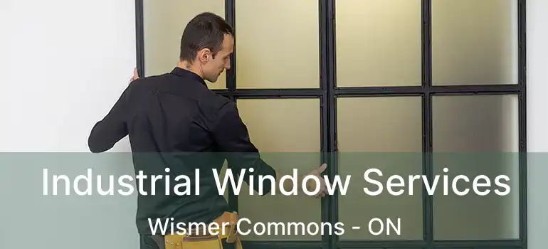  Industrial Window Services Wismer Commons - ON
