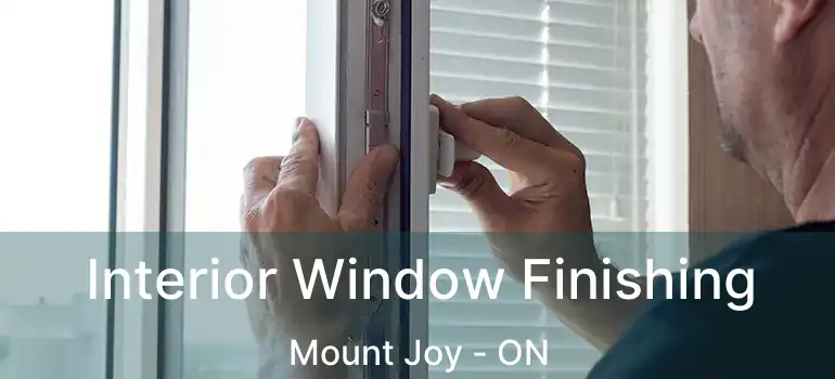  Interior Window Finishing Mount Joy - ON
