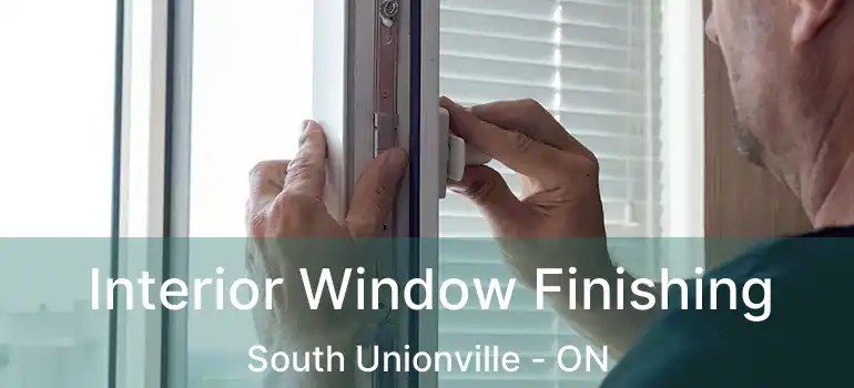  Interior Window Finishing South Unionville - ON