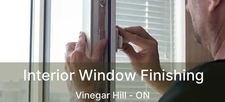  Interior Window Finishing Vinegar Hill - ON