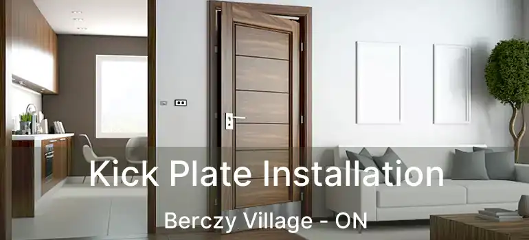  Kick Plate Installation Berczy Village - ON