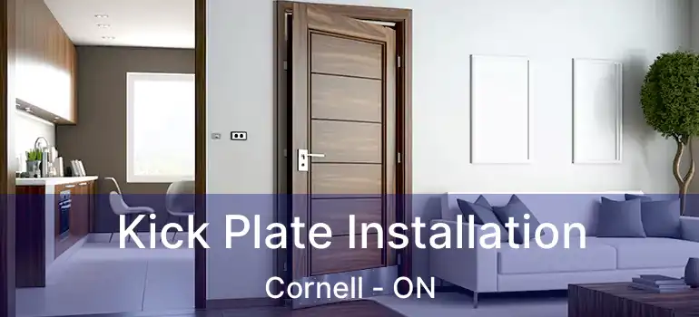  Kick Plate Installation Cornell - ON