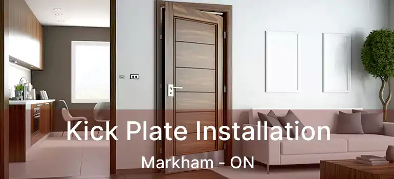  Kick Plate Installation Markham - ON