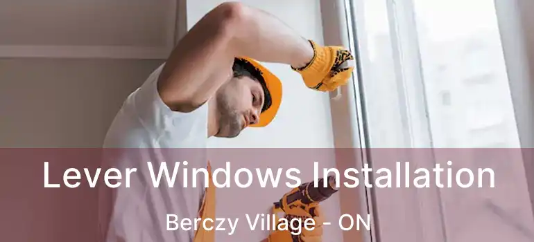  Lever Windows Installation Berczy Village - ON