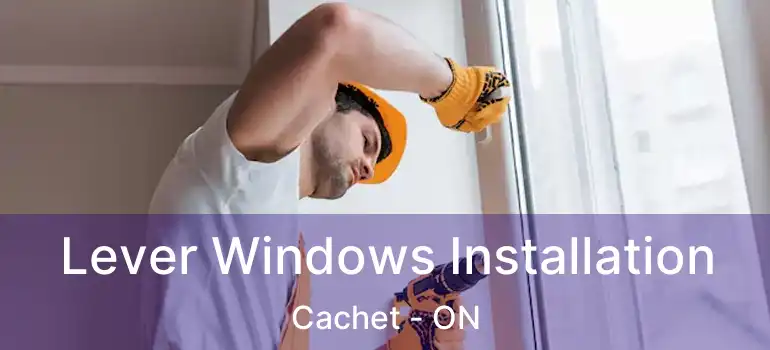  Lever Windows Installation Cachet - ON
