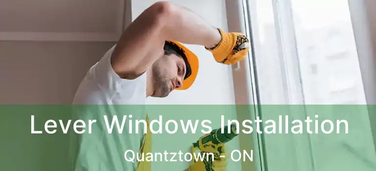  Lever Windows Installation Quantztown - ON
