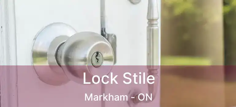  Lock Stile Markham - ON