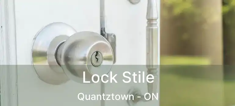  Lock Stile Quantztown - ON
