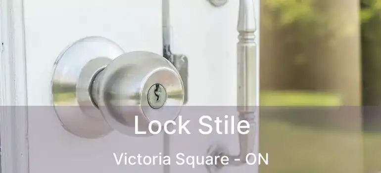  Lock Stile Victoria Square - ON