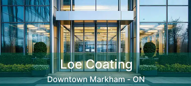  Loe Coating Downtown Markham - ON