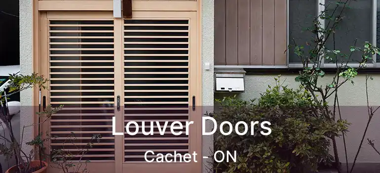  Louver Doors Cachet - ON