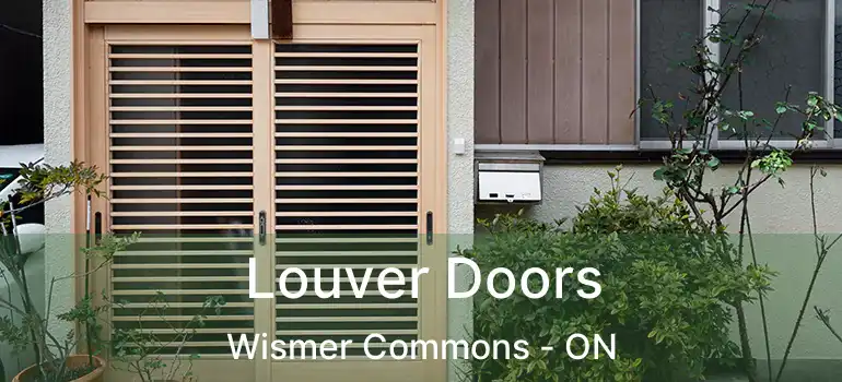  Louver Doors Wismer Commons - ON