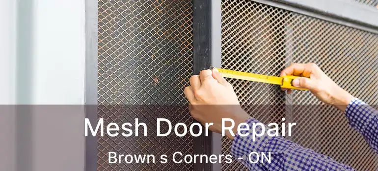  Mesh Door Repair Brown s Corners - ON