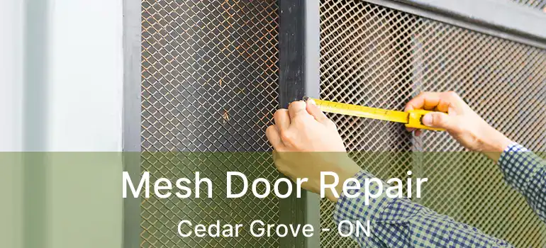  Mesh Door Repair Cedar Grove - ON