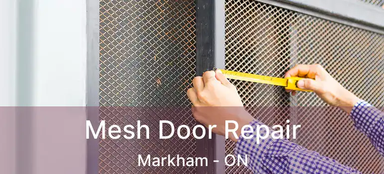  Mesh Door Repair Markham - ON