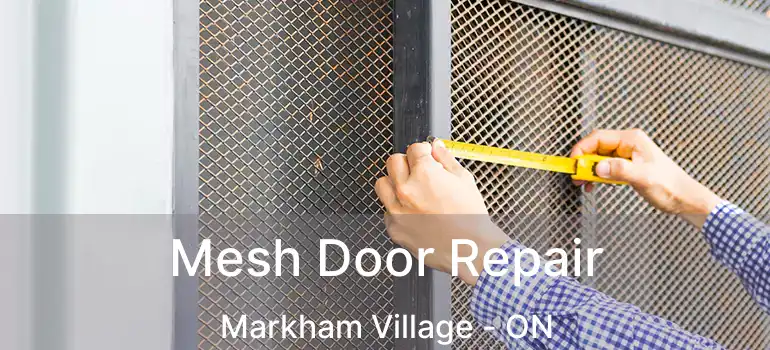  Mesh Door Repair Markham Village - ON