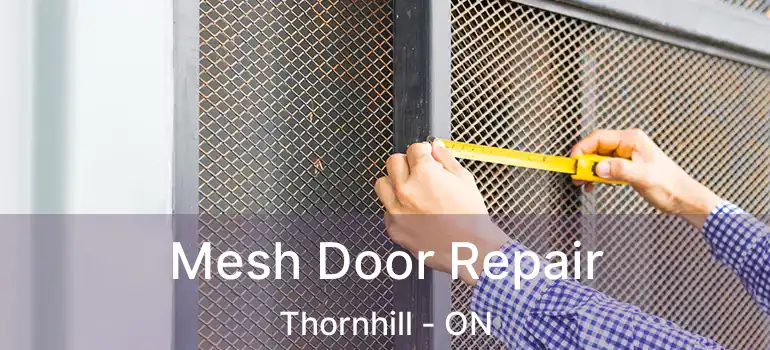  Mesh Door Repair Thornhill - ON
