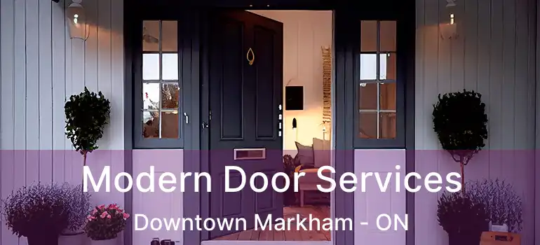  Modern Door Services Downtown Markham - ON