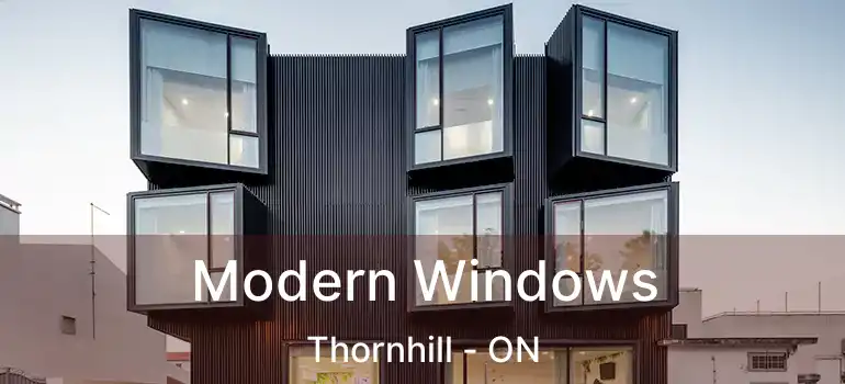  Modern Windows Thornhill - ON