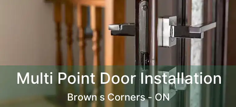  Multi Point Door Installation Brown s Corners - ON