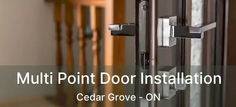  Multi Point Door Installation Cedar Grove - ON