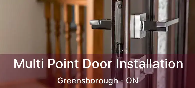  Multi Point Door Installation Greensborough - ON