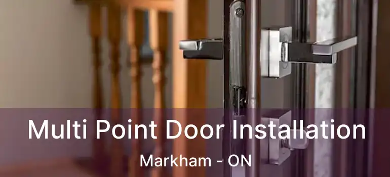  Multi Point Door Installation Markham - ON