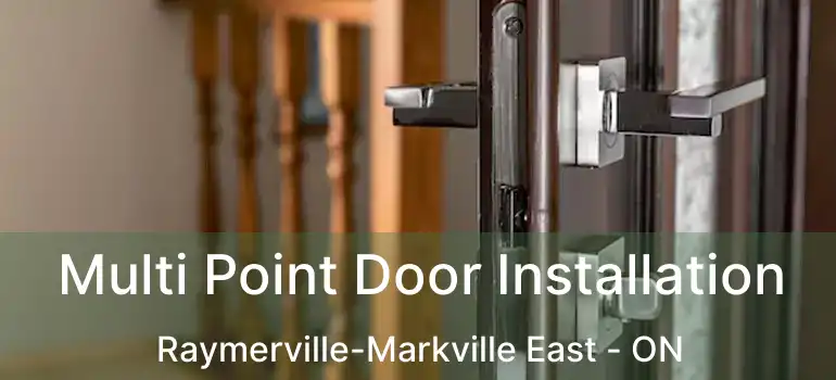  Multi Point Door Installation Raymerville-Markville East - ON