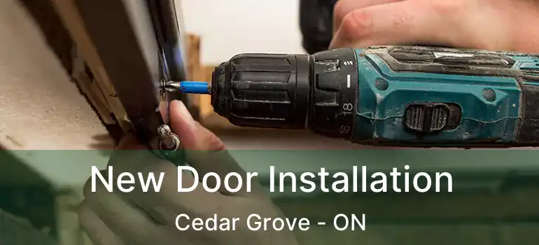  New Door Installation Cedar Grove - ON