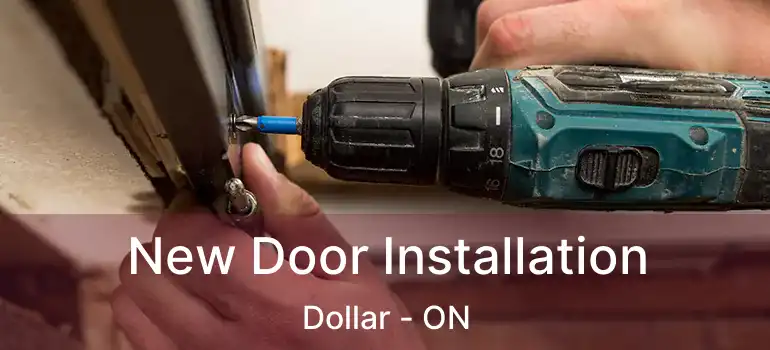  New Door Installation Dollar - ON