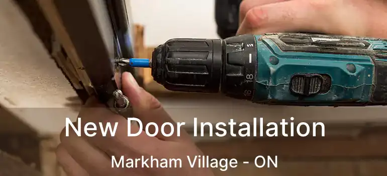  New Door Installation Markham Village - ON