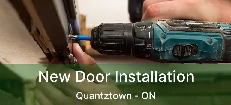  New Door Installation Quantztown - ON