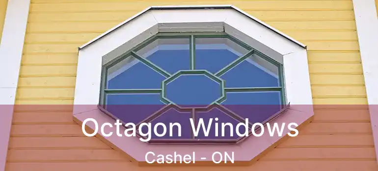  Octagon Windows Cashel - ON