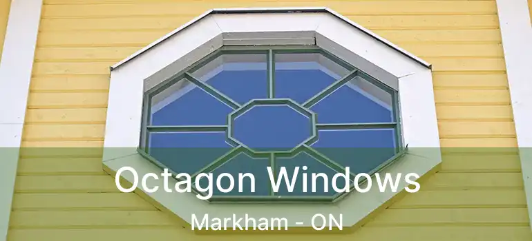  Octagon Windows Markham - ON