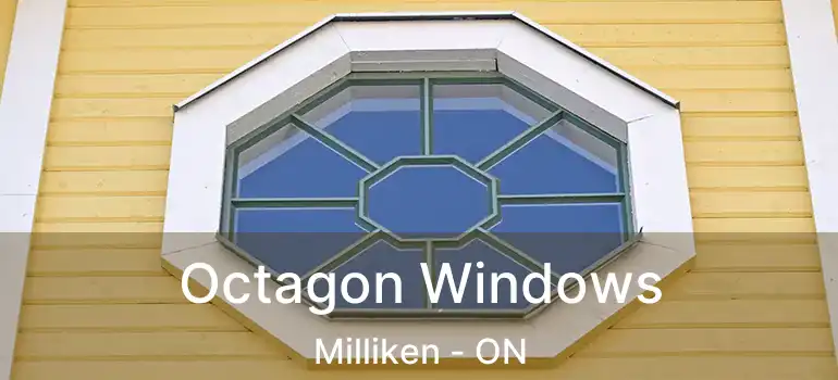  Octagon Windows Milliken - ON