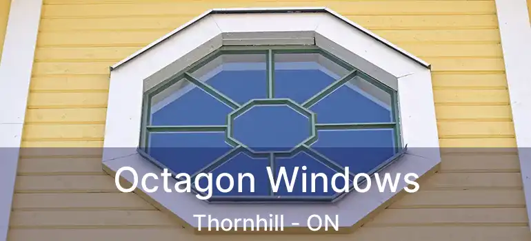  Octagon Windows Thornhill - ON