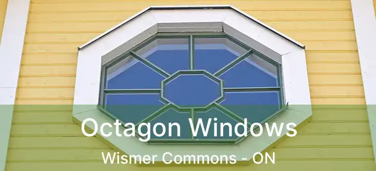  Octagon Windows Wismer Commons - ON