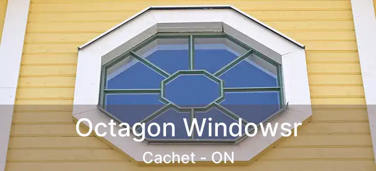  Octagon Windowsr Cachet - ON