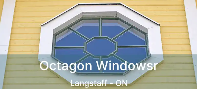  Octagon Windowsr Langstaff - ON