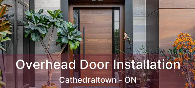  Overhead Door Installation Cathedraltown - ON