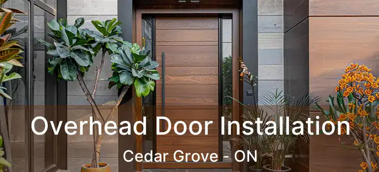  Overhead Door Installation Cedar Grove - ON