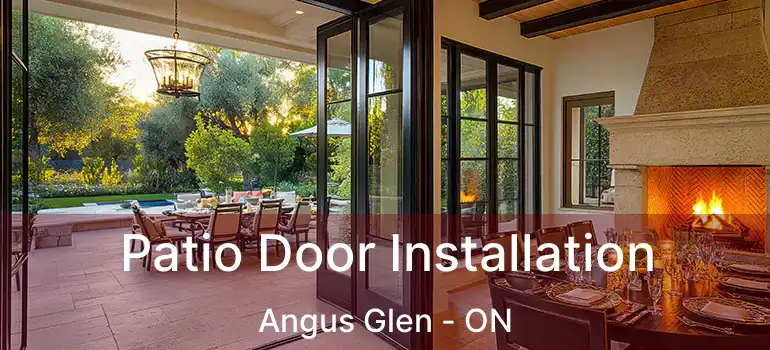 Patio Door Installation Angus Glen - ON