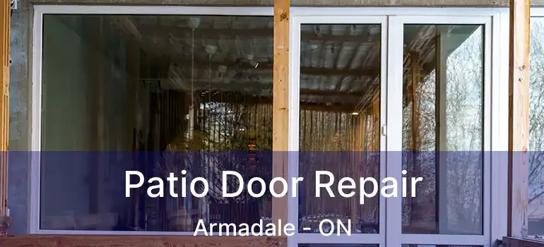  Patio Door Repair Armadale - ON