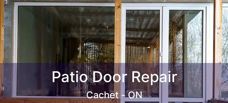  Patio Door Repair Cachet - ON