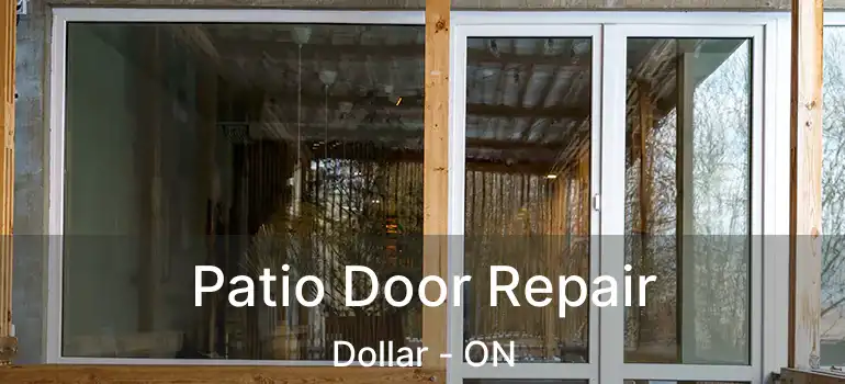  Patio Door Repair Dollar - ON