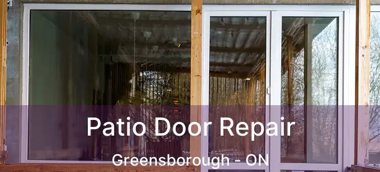  Patio Door Repair Greensborough - ON