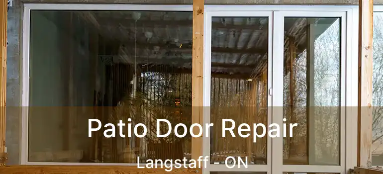  Patio Door Repair Langstaff - ON