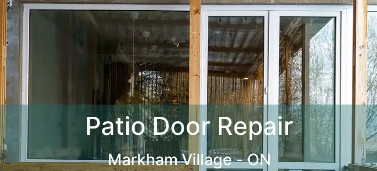  Patio Door Repair Markham Village - ON