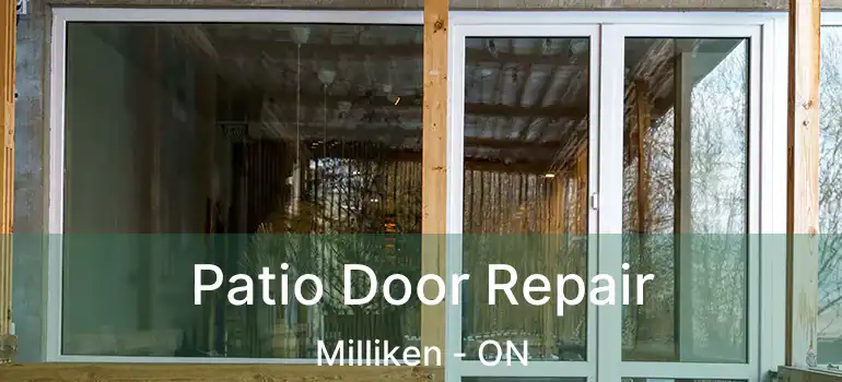  Patio Door Repair Milliken - ON